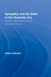 book Sympathy and the State in the Romantic Era: Systems, State Finance, and the Shadows of Futurity (Routledge Studies in Romanticism)