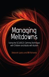 book Managing Meltdowns: Using the S.C.A.R.E.D. Calming Technique With Children and Adults with Autism