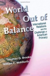 book World Out of Balance: International Relations and the Challenge of American Primacy