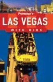 book Frommer's Las Vegas with Kids  (2007) (Frommer's With Kids)