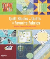 book Quilt Blocks and Quilts from Your Favorite Fabrics: Recycling Fabrics as You Learn to Quilt (Easy Singer Style)