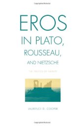 book Eros in Plato, Rousseau, and Nietzsche: The Politics of Infinity