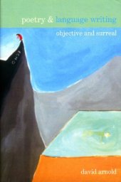 book Poetry and Language Writing: Objective and Surreal (LUP - Poetry and)