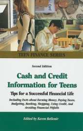 book Cash and Credit Information for Teens: Tips for a Successful Financial Life : Including Facts About Earning Money, Paying Taxes, Budgeting, Banking, Shopping, ... Avoiding Fin (Omnigraphics' Teen Finance), 2nd Edition