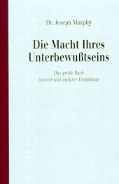 book Die Macht Ihres Unterbewußtseins. Das große Buch innerer und äußerer Entfaltung