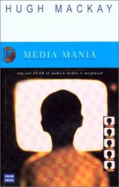 book Media Mania: Why Our Fear of Modern Media Is Misplaced (New College Lectures Series)