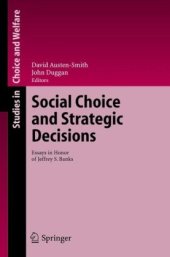 book Social Choice and Strategic Decisions: Essays in Honor of Jeffrey S. Banks (Studies in Choice and Welfare)