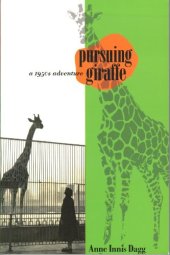 book Pursuing Giraffe: A 1950s Adventure (Life Writing)