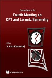 book Fourth Meeting on CPT And Lorentz Symmetry: Bloomington, USA, 8 - 11 August 2007