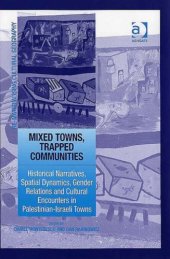 book Mixed Towns, Trapped Communities: Historical Narratives, Spatial Dynamics, Gender Relations and Cultural Encounters in Palestinian-israeli Towns (Re-Materialising Cultural Geography)