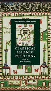 book The Cambridge Companion to Classical Islamic Theology (Cambridge Companions to Religion)