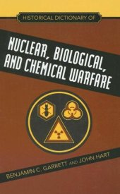 book Historical Dictionary of Nuclear, Biological and Chemical Warfare (Historical Dictionaries of War, Revolution, and Civil Unrest)