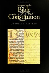 book Interpreting the Bible and the Constitution (John W. Kluge Center Books)