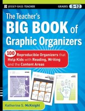 book The Teacher's Big Book of Graphic Organizers: 100 Reproducible Organizers that Help Kids with Reading, Writing, and the Content Areas (Jossey-Bass Teacher)