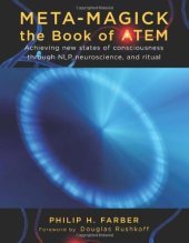 book Meta-Magick: The Book of ATEM: Achieving New States of Consciousness Through NLP, Neuroscience and Ritual