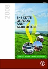 book The State of Food and Agriculture 2008: Biofuels: Prospects, Risks and Opportunities