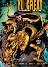 book Graphic Myths and Legends: Yu the Great: Conquering the Flood: a Chinese Legend (Graphic Universe)