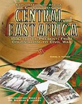 book Central and East Africa: 1880 To the Present : From Colonialism to Civil War (Exploration of Africa)