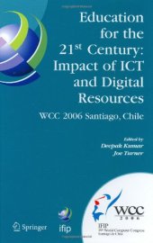 book Education for the 21st Century - Impact of ICT and Digital Resources: IFIP 19th World Computer Congress, TC-3 Education, August 21-24, 2006, Santiago, ... in Information and Communication Technology)