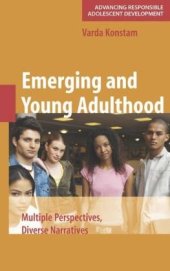 book Emerging and Young Adulthood: Multiple Perspectives, Diverse Narratives (Advancing Responsible Adolescent Development)