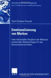 book Emotionalisierung von Marken (Innovatives Markenmanagement) Inter-lndustrieller Verglelch der Relevanz emotionaler Markenimages für das Konsumentenverhalten