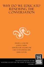 book Why Do We Educate: Renewing the Conversation (107th Yearbook of the National Society for the Study of Education, Volume I)