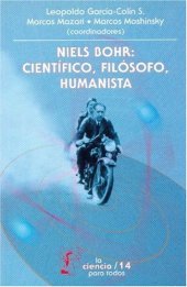 book Niels Bohr: cientifico, filosofo, humanista (Ciencia Para Todos)