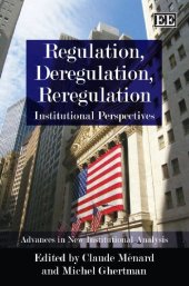 book Regulation, Deregulation and Reregulation: Institutional Perspectives (Advances in New Institutional Analysis Series)