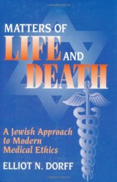 book Matters of Life and Death: A Jewish Approach to Modern Medical Ethics