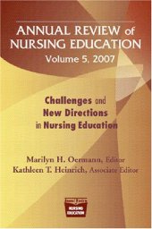 book Annual Review of Nursing Education, Volume 5, 2007: Challenges and New Directions in Nursing Education