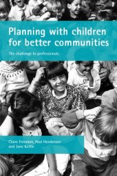 book Planning With Children for Better Communities: The Challenge to Professionals