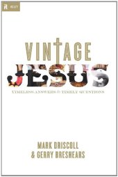 book Vintage Jesus: Timeless Answers to Timely Questions (Relit Theology)