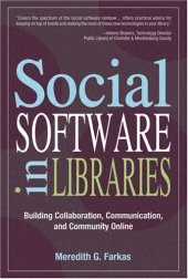 book Social Software in Libraries: Building Collaboration, Communication, and Community Online