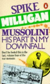 book Mussolini: His Part in My Downfall