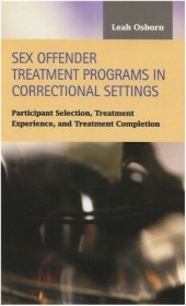 book Sex Offender Treatment Programs in Correctional Settings: Participant Selection, Treatment Experience, and Treatment Completion (Criminal Justice)