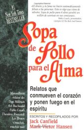 book Sopa de pollo para el alma: relatos que conmueven el corazón y ponen fuego en el espíritu