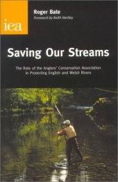 book Saving Our Streams: The Role of the Anglers' Conservation Association in Protecting English & Welsh Rivers (Research Monograph, 53)