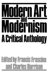 book Modern Art And Modernism: A Critical Anthology (Icon Editions)