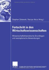 book Fortschritt in den Wirtschaftswissenschaften. Wissenschaftstheoretische Grundlagen und exemlarische Anwendungen