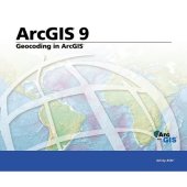 book Geocoding in ArcGIS: ArcGIS 9