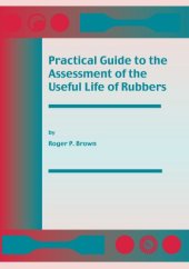 book Practical Guide to the Assessment of the Useful Life of Rubbers