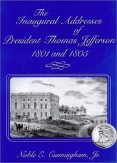 book The Inaugural Addresses of President Thomas Jefferson, 1801 and 1805