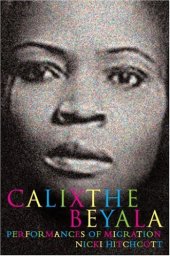 book Calixthe Beyala: Performances of Migration (Contemporary French & Francophone Cultures)