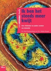 book Ik ben het steeds meer kwijt : over Alzheimer en andere vormen van dementie