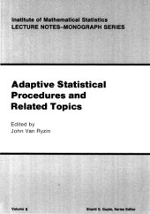 book Adaptive Statistical Procedures and Related Topics: Proceedings of a Symposium in Honor of Gerbert Robbins, June 7-11, 1985, Brookhaven National Laboratory, ... York (Ims Lecture Notes-Monographs, Vol 8)