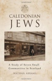 book Caledonian Jews: A Study of Seven Small Communities in Scotland