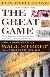 book The Great Game: The Emergence of Wall Street as a World Power: 1653-2000