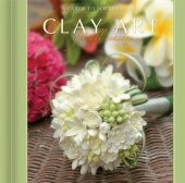 book Clay Art for All Seasons: A Guide to Soft Clay Art