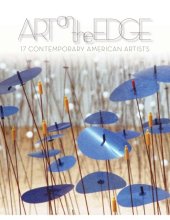 book Art on the Edge: 17 Contemporary American Artists (2009) (For the ART in Embassies Program)