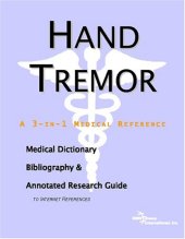 book Hand Tremor: A Medical Dictionary, Bibliography, And Annotated Research Guide To Internet References